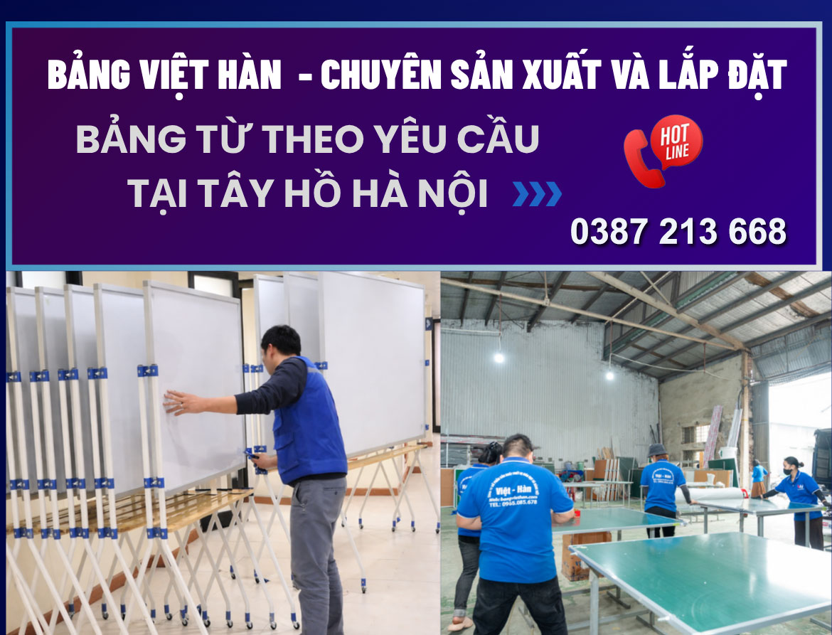 Sản Xuất Và Lắp Đặt Bảng Từ Theo Yêu Cầu Tại Tây Hồ Sản Xuất Và Lắp Đặt Bảng Từ Theo Yêu Cầu Tại Tây Hồ